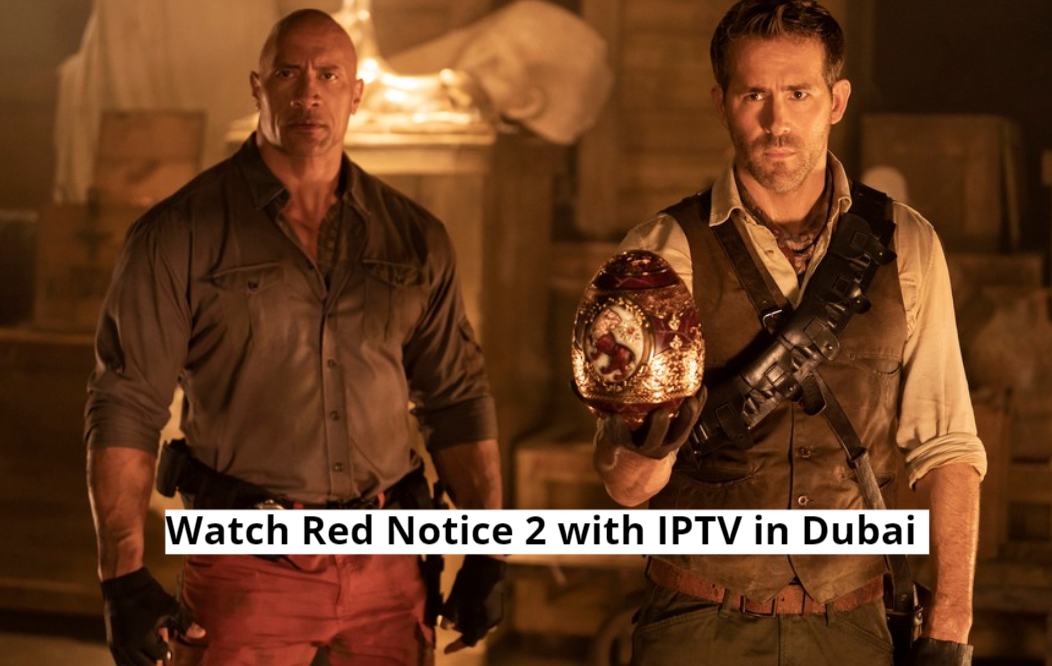 Red Notice 2 streaming via IPTV in Dubai