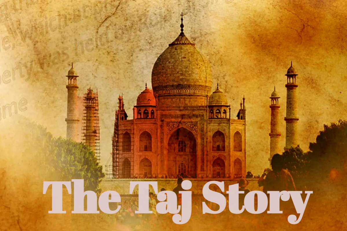 The Taj Story reflecting history and royal emotion.